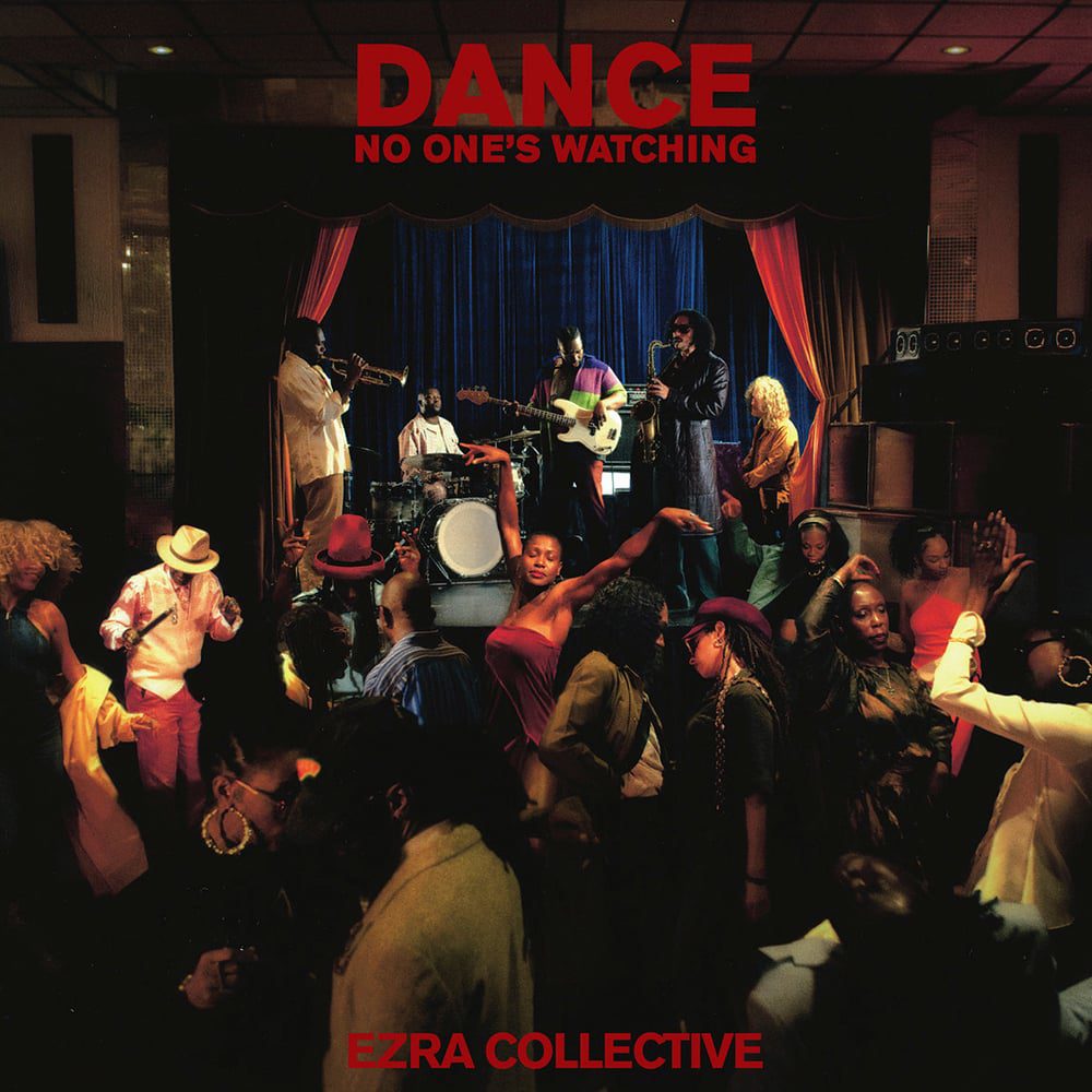 Ezra Collective - Dance, No Ones Watching - 2025
